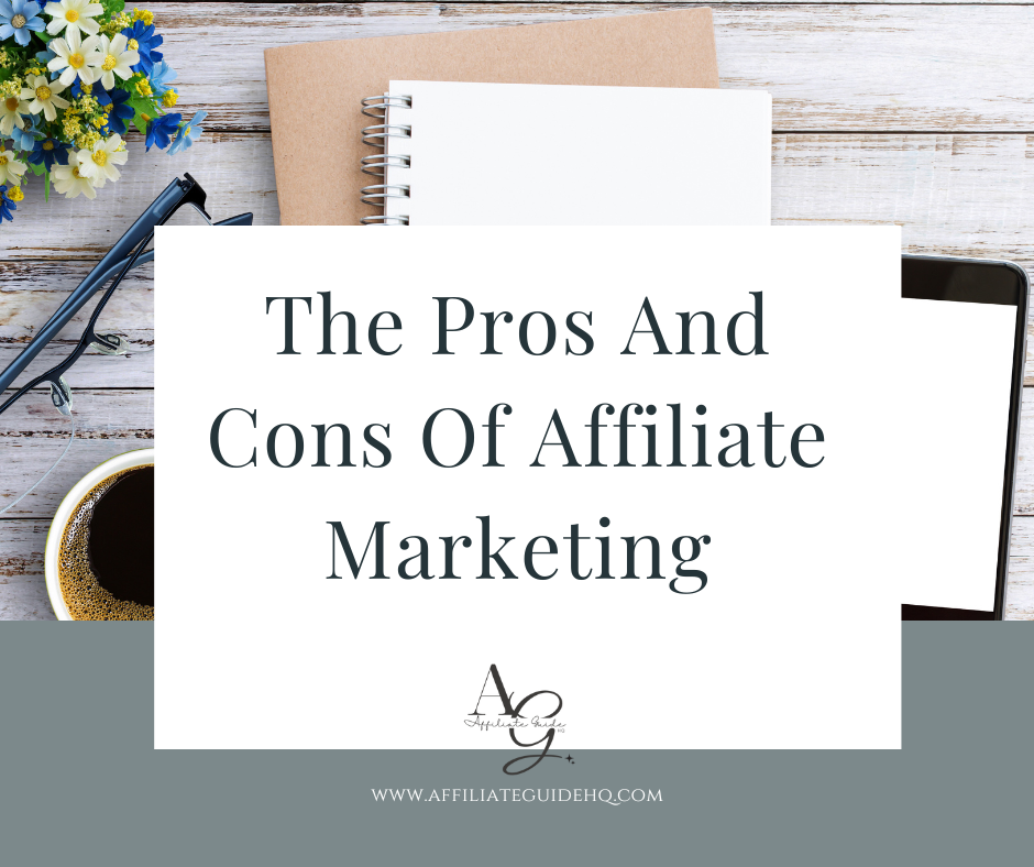 The Pros And Cons Of Affiliate Marketing