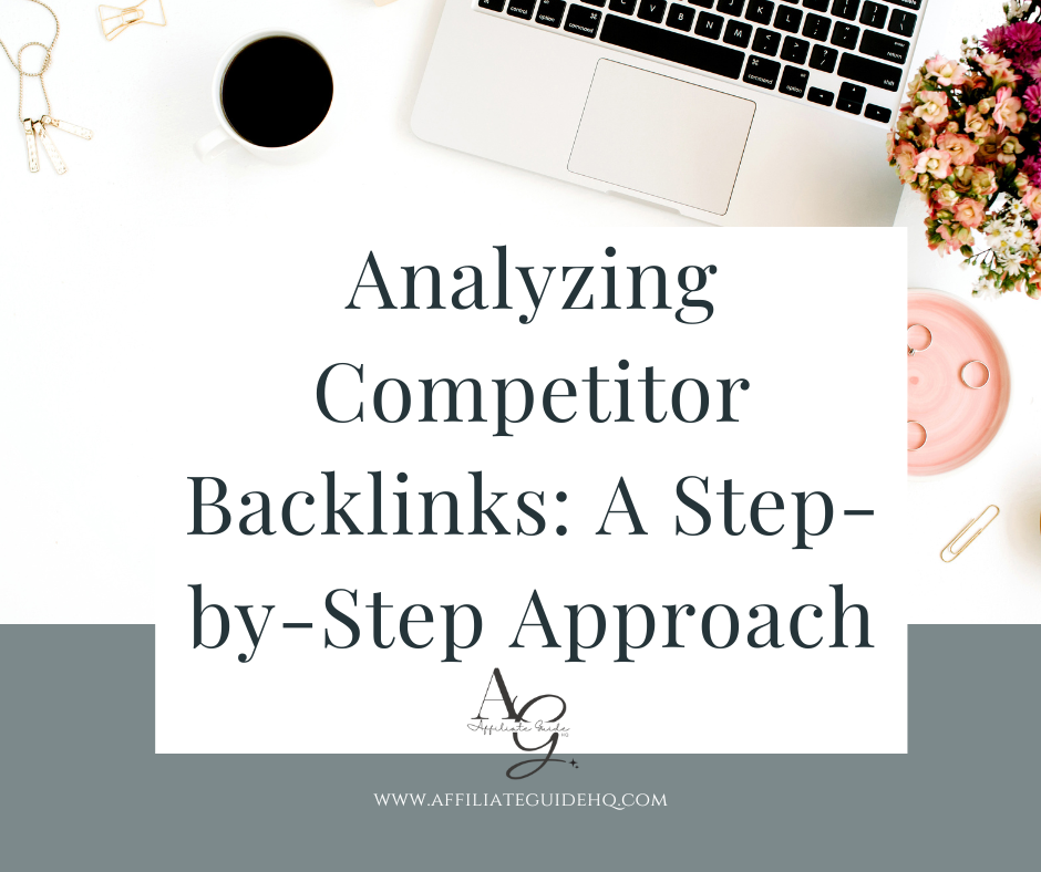 Analyzing Competitor Backlinks: A Step-by-Step Approach