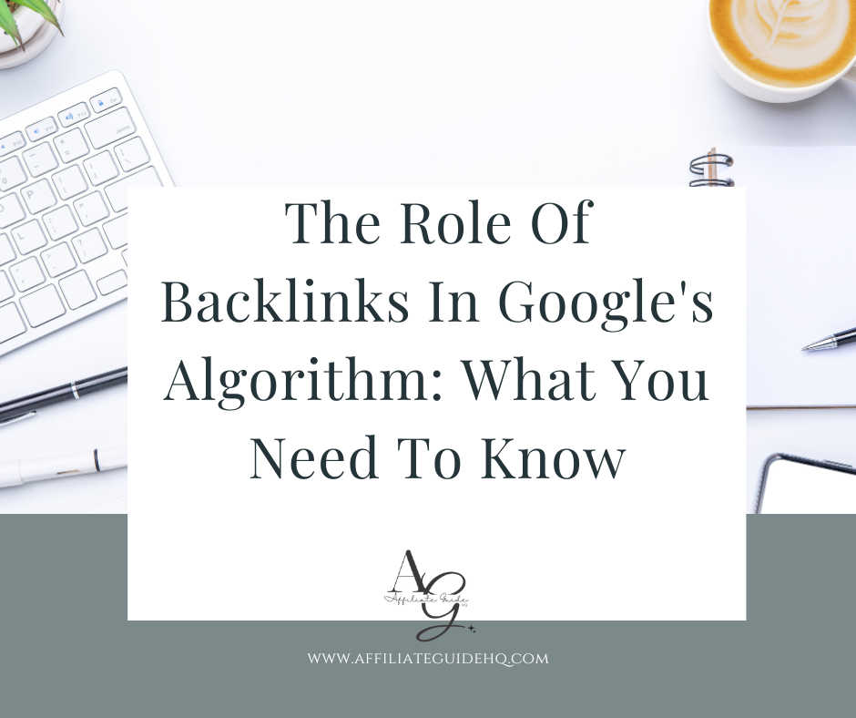 The Role Of Backlinks In Google's Algorithm: What You Need To Know